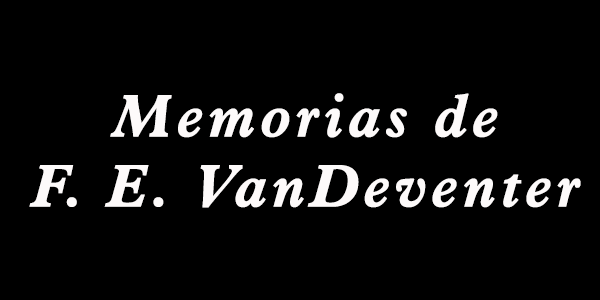 Memorias de F. E. VanDeventer 
